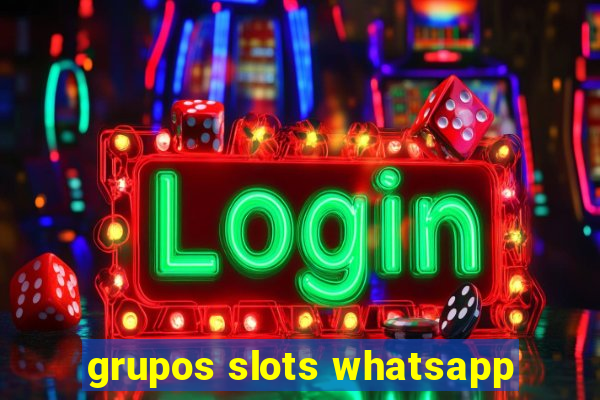 grupos slots whatsapp